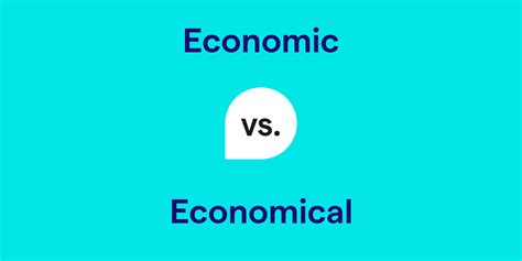 Economic vs. Economical: What's the Difference?