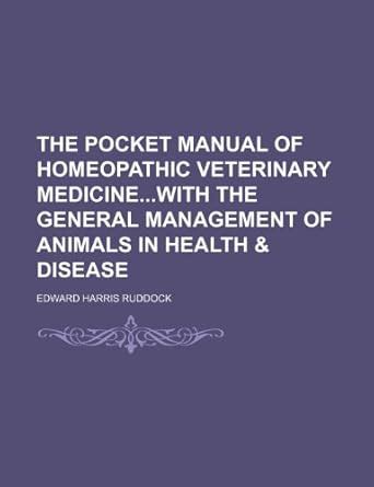 The Pocket Manual of Homeopathic Veterinary Medicinewith the General ...