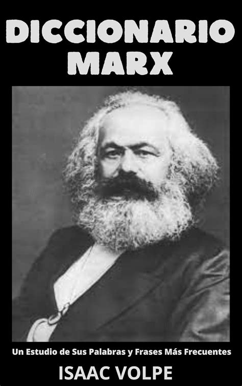 DICCIONARIO MARX.Un Estudio de Sus Palabras y Frases Más Frecuentes: Un ...