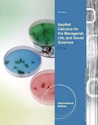 Buy APPLIED CALCULUS FOR THE MANAGERIAL, LIFE, AND SOCIAL SCIENCES 9TH ...