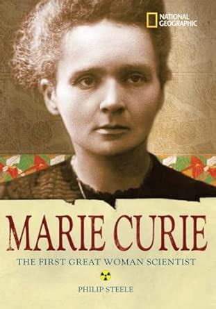 Marie Curie: The Woman Who Changed the Course of Science : Steele ...