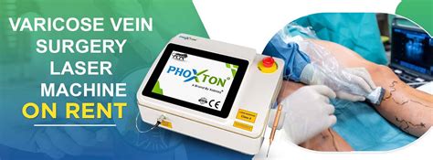 Varicose Vein Surgery Laser Machine On Rent in Gujarat | 9909406114