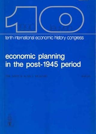 Economic Planning in the Post-1945 Period.: Session B-4. Proceedings ...