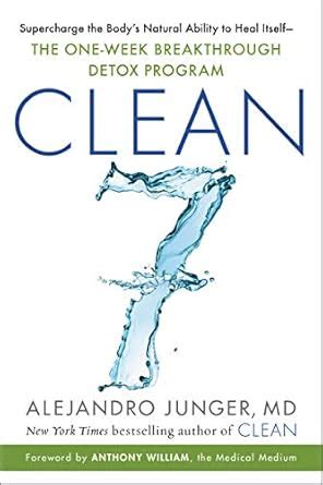 CLEAN 7: Supercharge the Body's Natural Ability to Heal Itself—The One ...