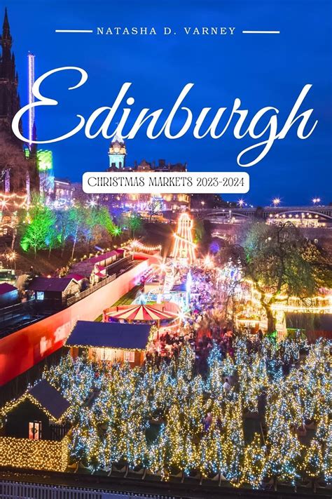 EDINBURGH CHRISTMAS MARKETS 2023-2024: The Comprehensive Guide To ...