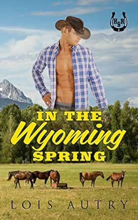 In the Wyoming Spring: A Secret Baby Romance (Hot Spring Ranch Book 2 ...