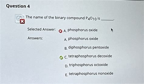 Solved Question 4The name of the binary compound P4O10 ﻿is | Chegg.com