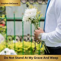 Do Not Stand at My Grave and Weep Song Download: Play & Listen Do Not ...