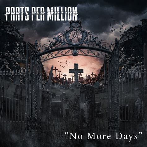 PARTS PER MILLION Release Official Music Video for "No More Days" - Global AZ Media