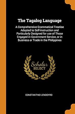 Buy The Tagalog Language: A Comprehensive Grammatical Treatise Adapted ...