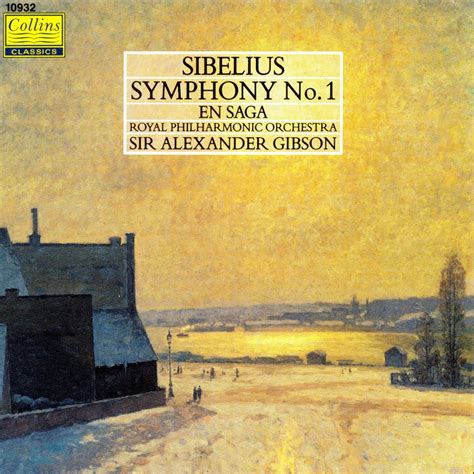 Sibelius: Symphony No.1 - En Saga》- Sir Alexander Gibson & 皇家爱乐管弦乐队的专辑 ...