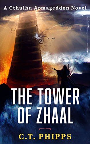The Tower of Zhaal (Cthulhu Armageddon Book 2) eBook : Phipps, C. T ...