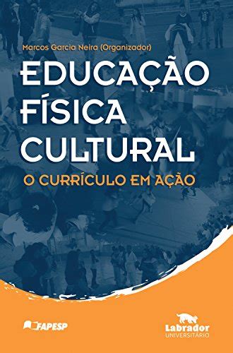 Educação Física Cultural: O Currículo em Ação (Portuguese Edition ...