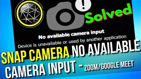 How To Fix Snap Camera No Available Camera Input Google Meet ZOOM Error ...