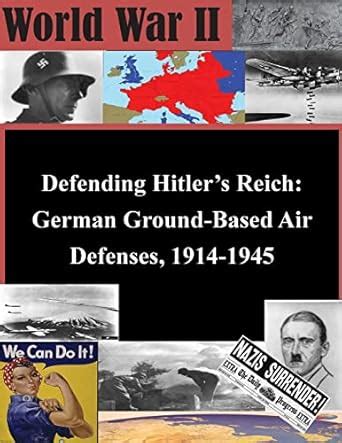 Buy Defending Hitler s Reich: German Ground-based Air Defenses 1914 ...