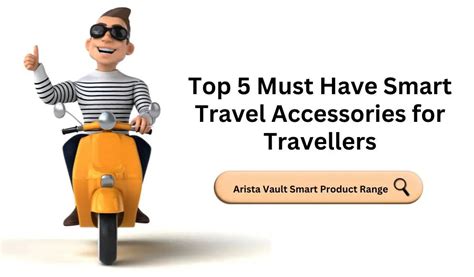 Smart Travel Accessories: Top 5 Must-Haves for Travellers – Arista Vault
