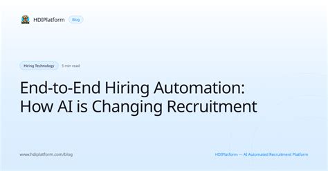 End-to-End Hiring Automation: How AI is Changing Recruitment | HDIPlatform