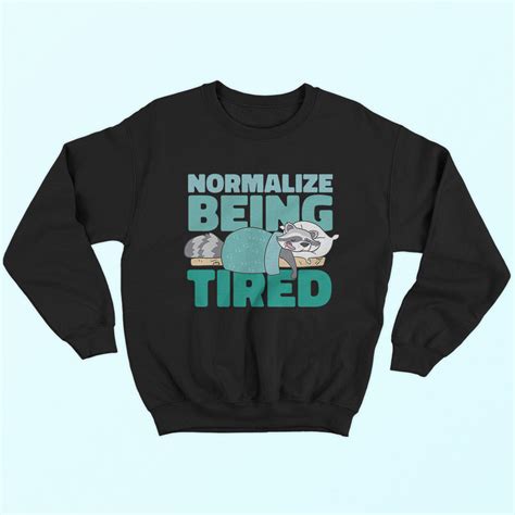 Normalize Being Tired Sweatshirt – Soul & Peace