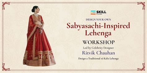 Sabyasachi Lehenga Making Workshop, Skillinabox: Pune, 14 June 2025 ...