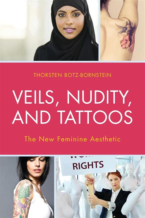 Veils, Nudity, and Tattoos: The New Feminine Aesthetics eBook : Botz ...