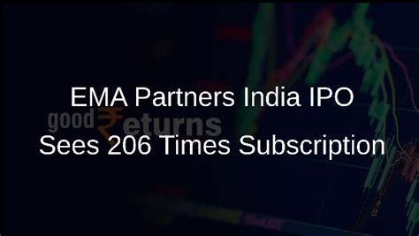 EMA Partners India IPO Receives 206 Times Subscription on Final Day ...