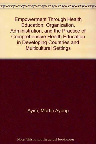 Buy Empowerment Through Health Education: Organization, Administration ...