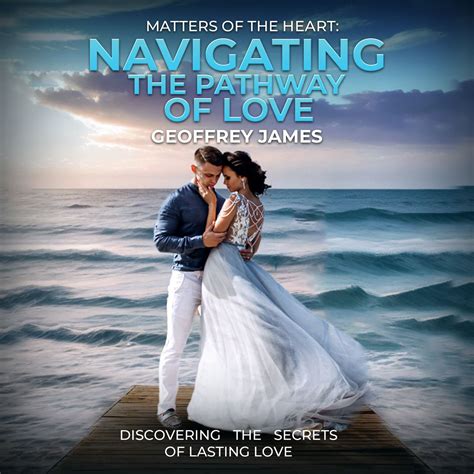 Matters of the Heart - Navigating the Pathway of Love Audiobook by ...
