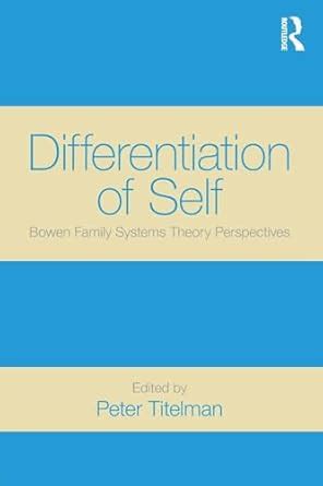 Buy Differentiation of Self: Bowen Family Systems Theory Perspectives ...