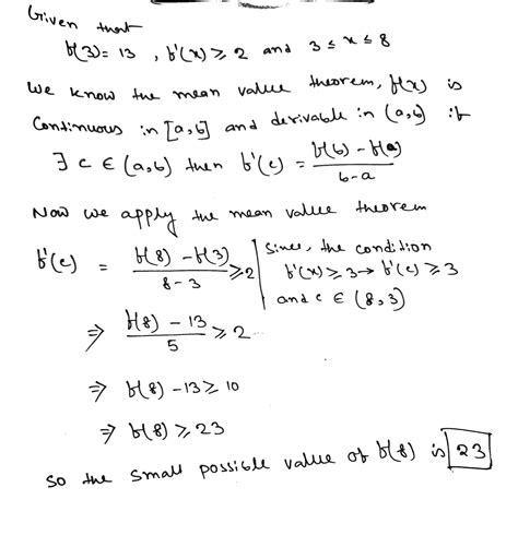 [Solved] If f (3) = 13 and f ' ( x ) ≥ 2 for 3 ≤ x ≤ 8, how small can ...