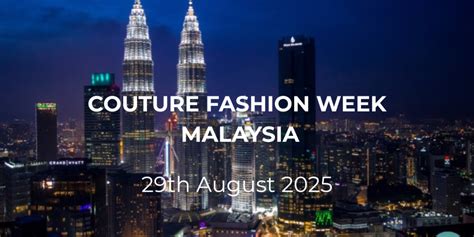 Couture Fashion Week Malaysia and Luxury Gala 2025, Four Seasons Hotel ...