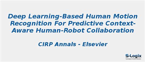 Human Motion Recognition for Predictive Context-Aware | S-Logix