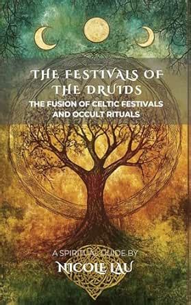 The Festivals of the Druids: The Fusion of Celtic Festivals and Occult ...