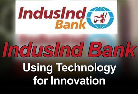 IndusInd Bank: Using tech for innovation