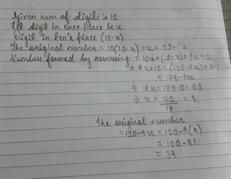 the sum of the digits of a two-digit number is 12.if the new number ...