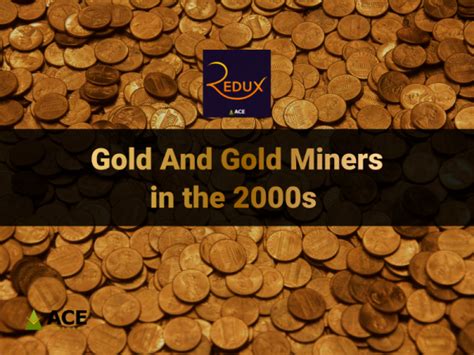 Gold & Gold Miners In The 2000s - ithought