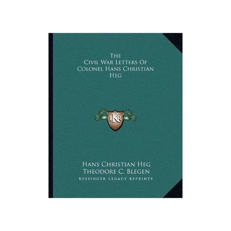 Buy The Civil War Letters of Colonel Hans Christian Heg: A Norwegian ...