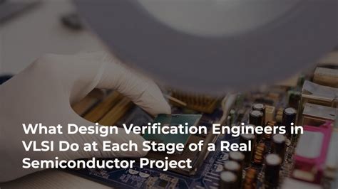 Design Verification Engineers in VLSI Across Project Stages
