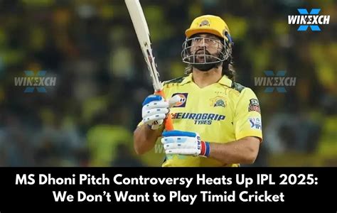MS Dhoni Pitch Controversy Heats Up IPL 2025 Drama