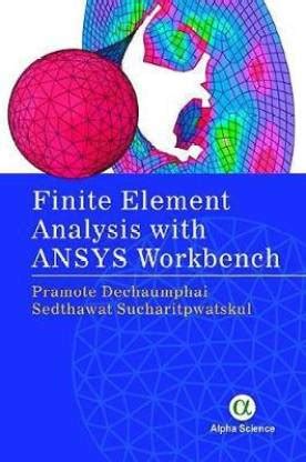 Finite Element Analysis with ANSYS Workbench: Buy Finite Element ...