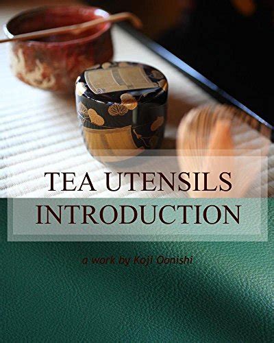 THE SADOU -TEA UTENSILS INTRODUCTION-: TEA UTENSILS INTRODUCTION ...