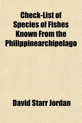 Check-List of Species of Fishes Known from the Philippinearchipelago ...