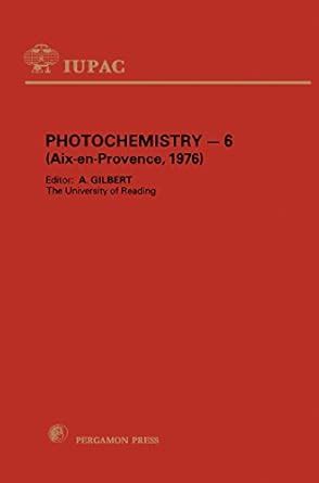Photochemistry – 6: Plenary Lectures Presented at the Sixth ...