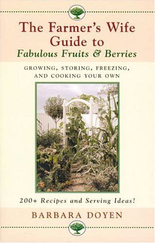 Buy The Farmer's Wife's Guide to Fabulous Fruits and Berries: Growing ...