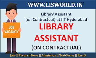 Library Assistant (on Contractual) at IIT Hyderabad - LIS World