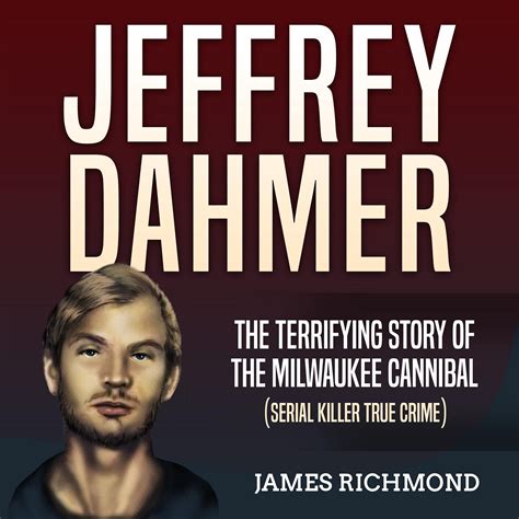 Buy Jeffrey Dahmer: The Terrifying Story of the Milwaukee Cannibal ...