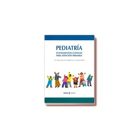 PEDIATRÍA. Fundamentos clínicos para atención primaria