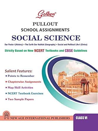 Golden Pullout School Assignments Social Science Class VI : New Age ...