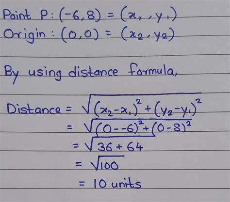5. The distance of the point P (-6, 8) from the origin is (a) 6 units ...