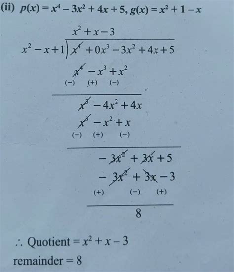 (ii) p(x)=x4−3x2+4x+5,g(x)=x2+1−x∴ Quotient =x2+x−3 remainder =8 | Filo