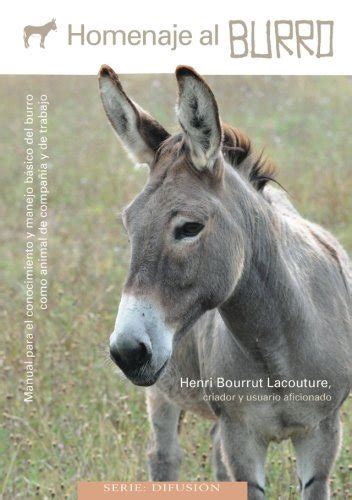 Buy Homenaje al burro: Manual para el conocimiento y manejo básico del ...